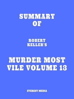 cover image of Summary of Robert Keller's Murder Most Vile Volume 13